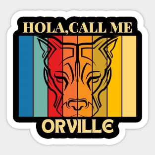 Hola, Call me Orville dog name t-shirt Sticker